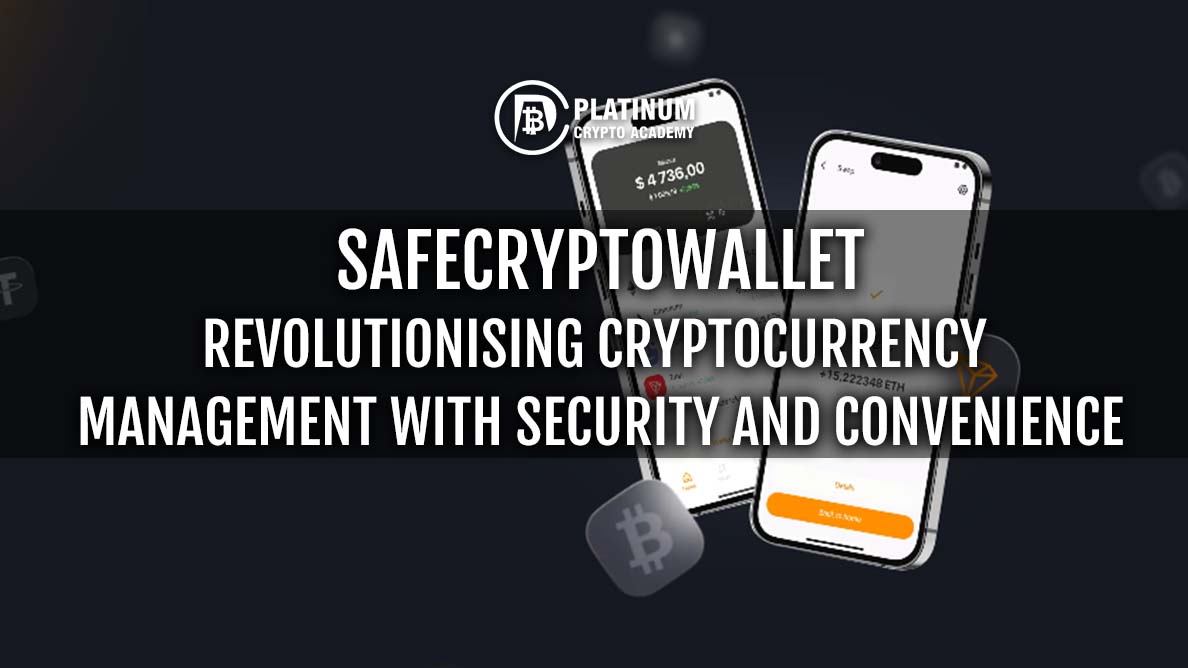 safecryptowallet-revolutionising-cryptocurrency-management-with-security