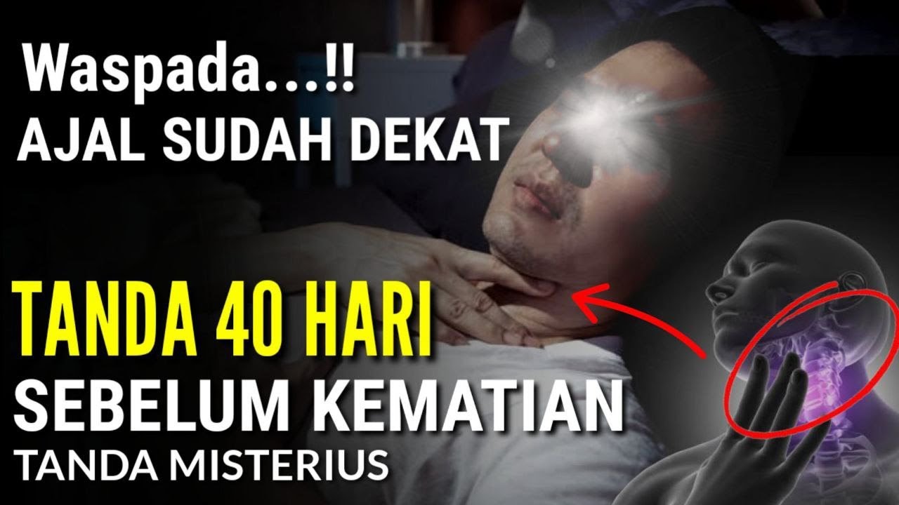 40 Hari Sebelum Kematian, Apa Tandanya pada Tubuh?