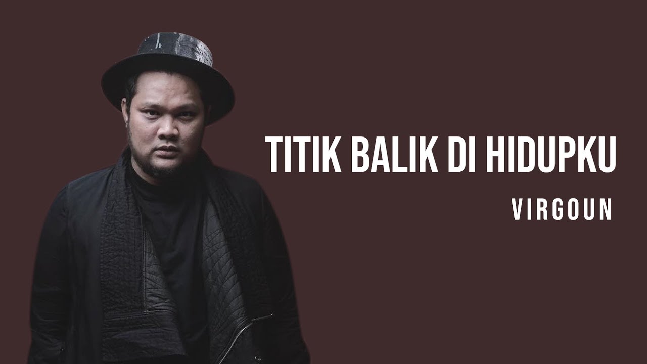 Free Download Musik Lagu Virgoun Titik Balik Di Hidupku Mp3 Lengkap