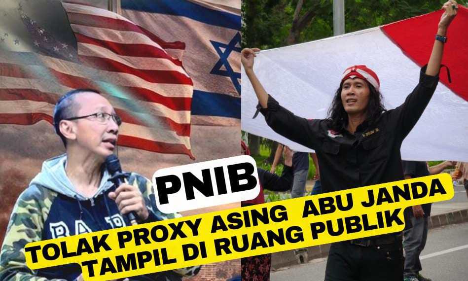 PNIB: Waspada Agenda Asing Memecah Belah Persatuan Indonesia Melalui Proxy Abu Janda