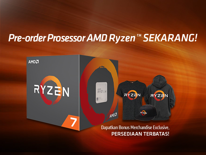 Pingin prosessor performa tinggi? PRE-ORDER AMD RYZEN 7 SUDAH DIBUKA DI INDONESIA!