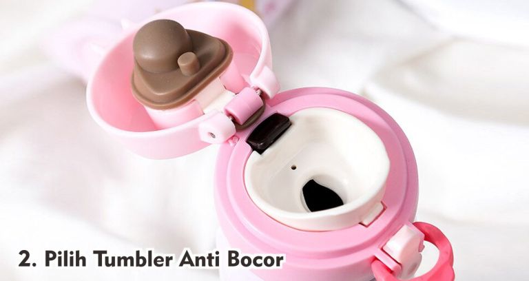 5 Cara Memilih Tumbler Terbaik Yang Aman Untuk Anak !