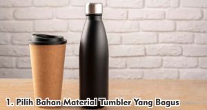  Gunakan Langkah Ini Untuk Memilih Tumbler Promosi Dengan Tepat !