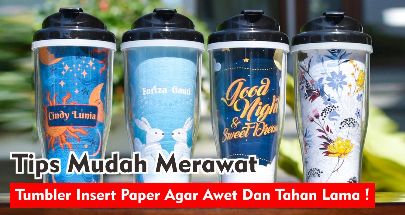 5-cara-tepat-merawat-tumbler-insert-paper