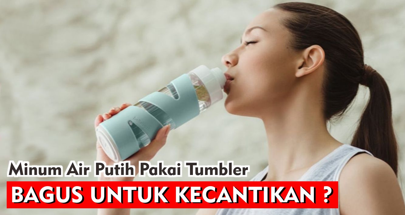 ternyata-ini-manfaat-minum-air-putih-untuk-kecantikan