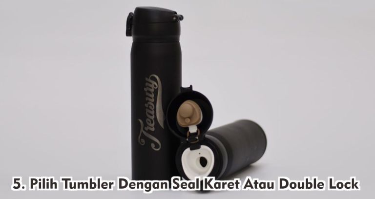 Cara Mudah Memilih Tumbler Yang Berkualitas !