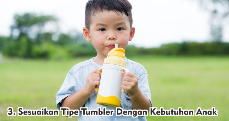 5 Cara Memilih Tumbler Terbaik Yang Aman Untuk Anak !
