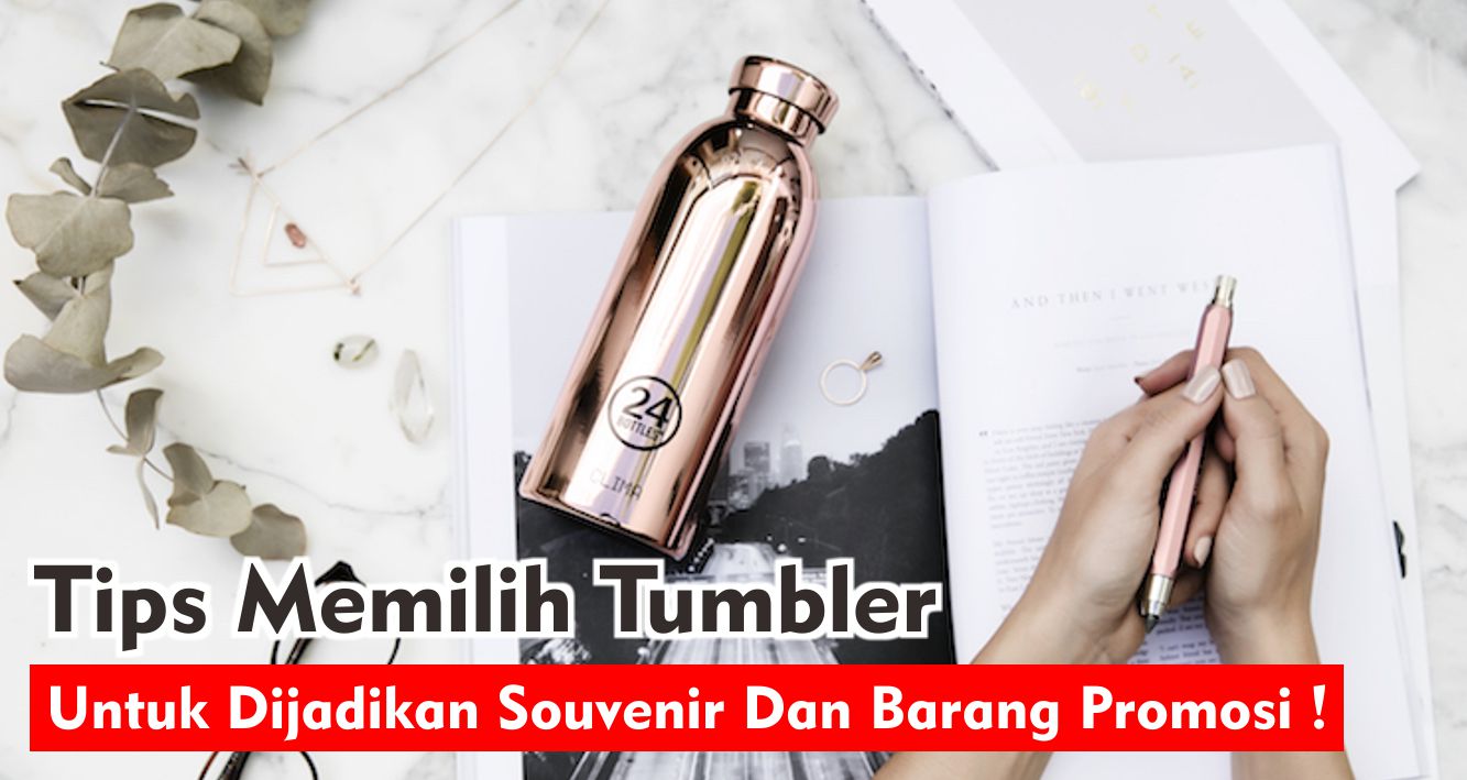 gunakan-langkah-ini-untuk-memilih-tumbler-promosi-dengan-tepat