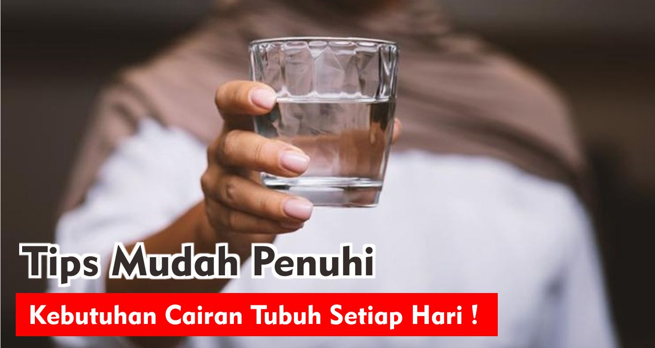 selalu-lakukan-5-hal-ini-agar-cairan-tubuh-terpenuhi