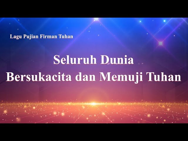 lirik-lagu-rohani-kristen-terbaru-2019---seluruh-dunia-bersukacita-dan-memuji-tuhan