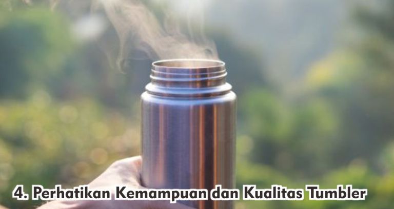 Cara Mudah Memilih Tumbler Yang Berkualitas !