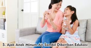  6 Cara Ampuh Agar Anak Mau Minum Air Putih !