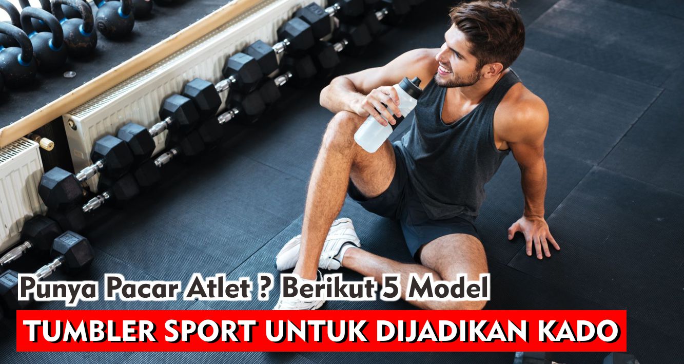 rekomendasi-tumbler-sport-kece-untuk-pacar-atlet