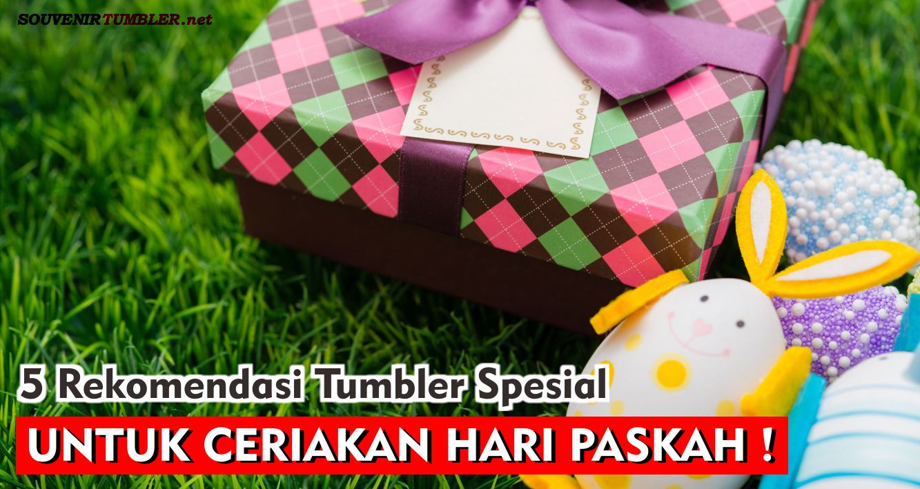 ingin-paskah-yang-lebih-ceria-5-tumbler-spesial-ini-bisa-jadi-pilihan-tepat