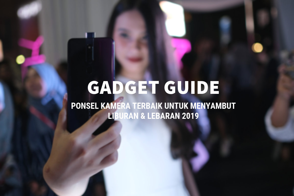 Pilihan Smartphone dengan Kamera Terbaik Keluaran 2019 untuk Mudik dan Lebaran