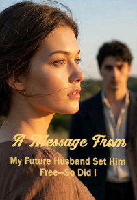 a-message-from-my-future-husband-set-him-free-so-did-inovel