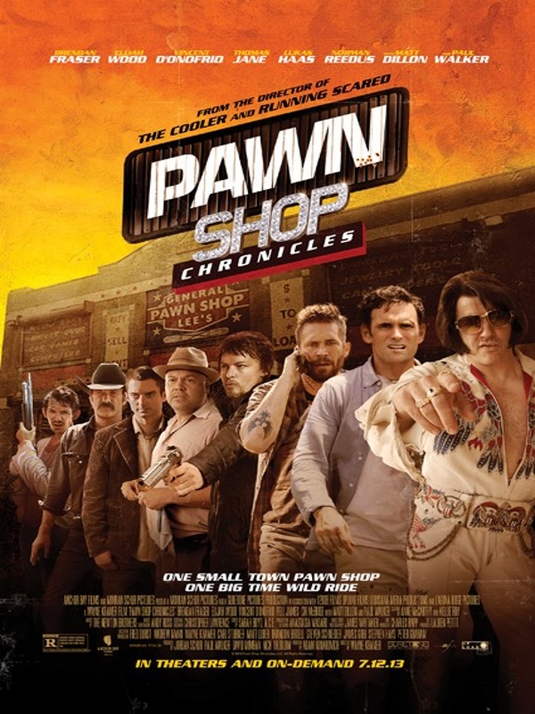 Pawn Shop Chronicles | Paul Walker,Brendan Fraser,Elijah Wood | 12 July 2013