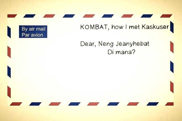 &#91;KOMBAT&#93; Surat untuk Neng Jeanyhebat 
