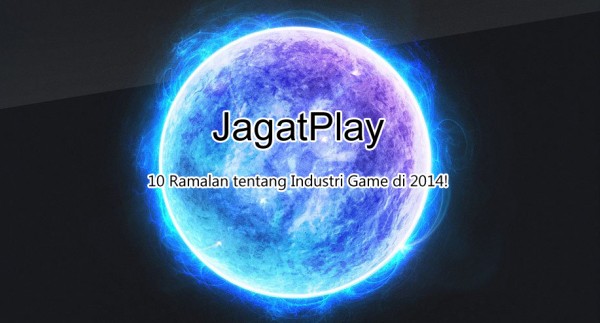10 Ramalan tentang Industri Game di 2014!