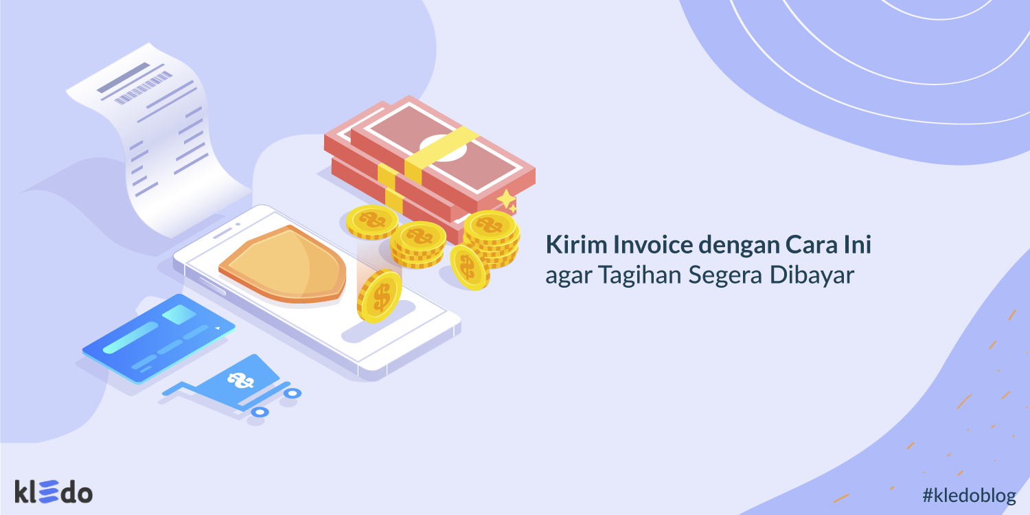 Cara Kirim Invoice Ini Akan Mempercepat Pembayaran Tagihan, Berani Coba?