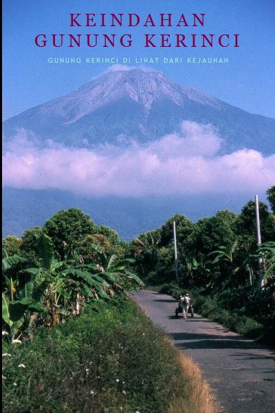 KEINDAHAN GUNUNG KERINCI JAMBI