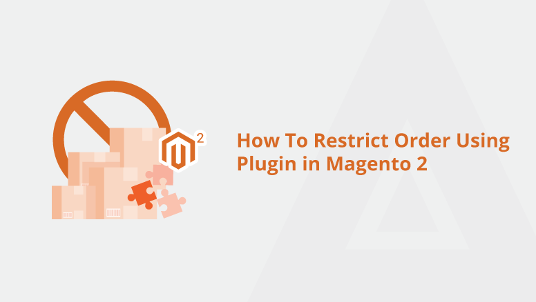 How To Restrict Order Using Plugin in Magento 2