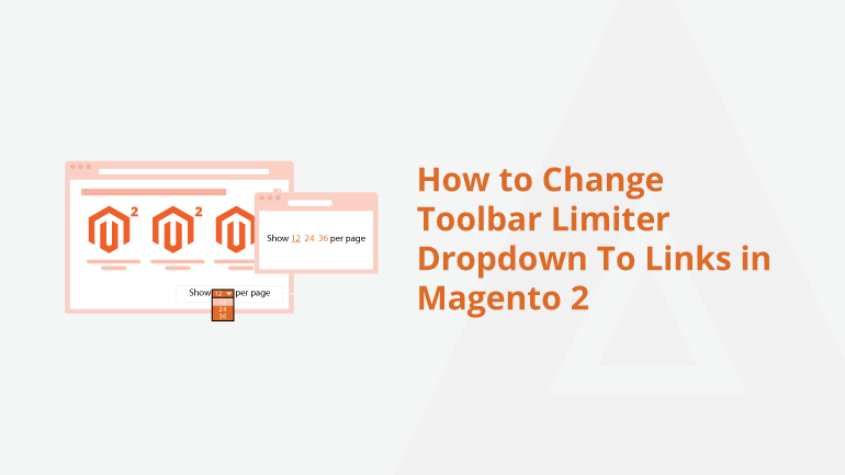 How to Change Toolbar Limiter Dropdown To Links in Magento 2