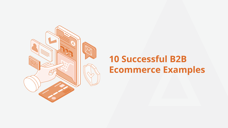 10 Successful B2B Ecommerce Examples