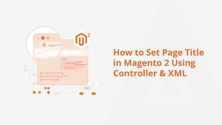 How to Set Page Title in Magento 2 Using Controller &amp; XML
