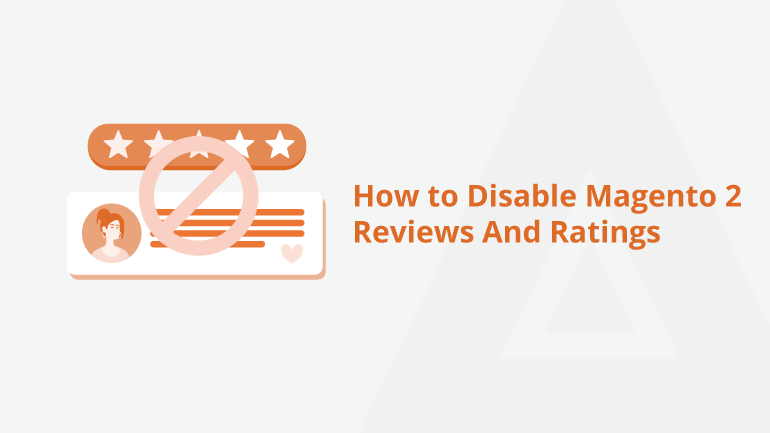 How to Disable Magento 2 Reviews And Ratings