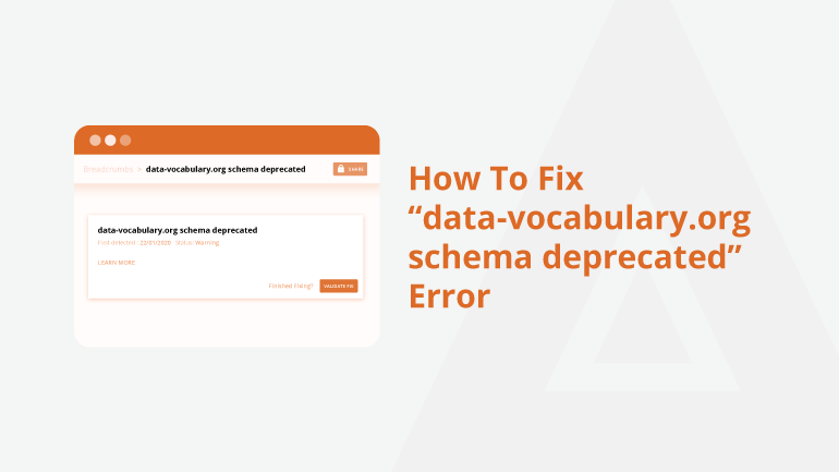 How To Fix “data-vocabulary.org schema deprecated” Error