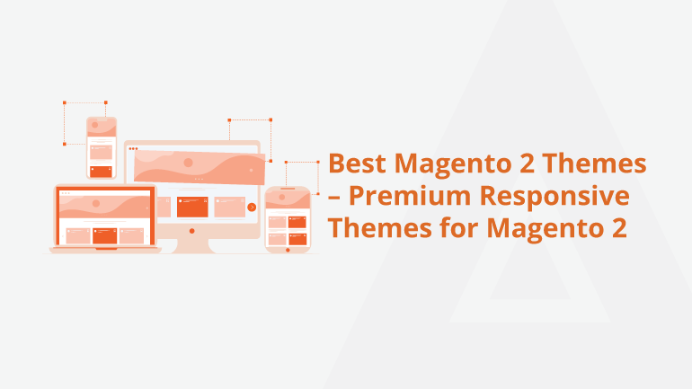 [2022] Best Magento 2 Themes &ndash; Premium Responsive Themes for Magento 2