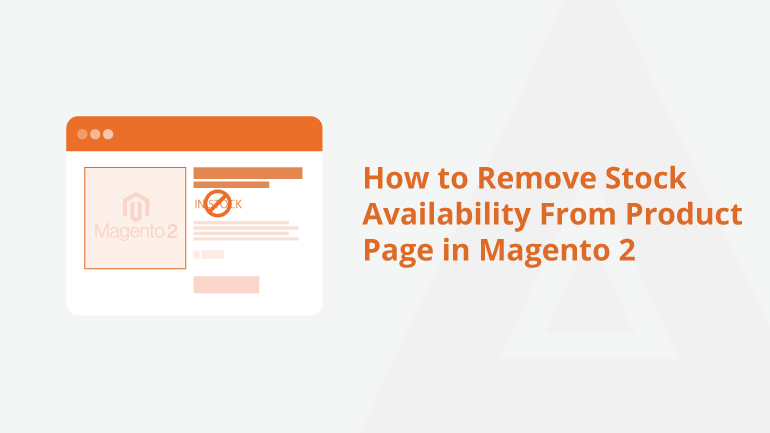 How to Remove Stock Availability From Product Page in Magento 2