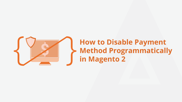 how-to-disable-payment-method-programmatically-in-magento-2