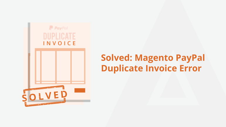 solved-magento-paypal-duplicate-invoice-error