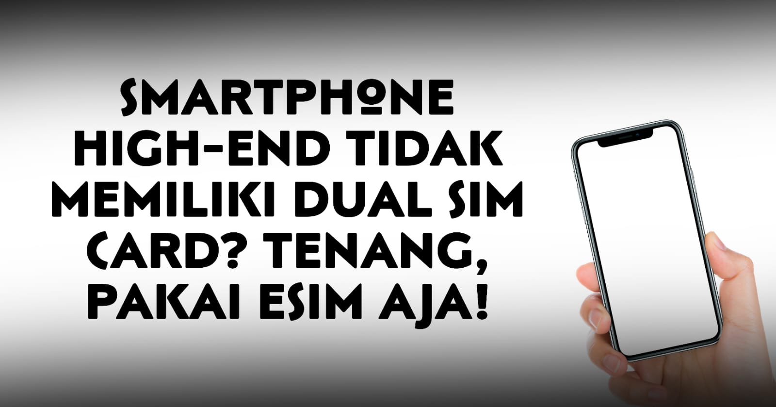 smartphone-high-end-tidak-memiliki-dual-sim-card-tenang-pakai-esim-aja