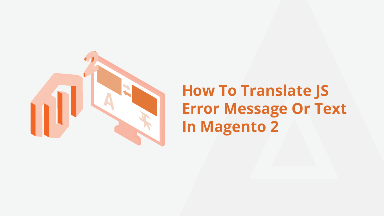 How To Translate JS Error Message Or Text In Magento 2