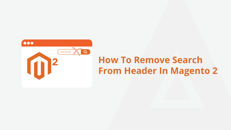 How To Remove Search From Header In Magento 2