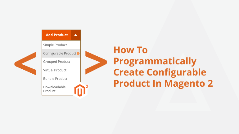 how-to-programmatically-create-configurable-product-in-magento-2