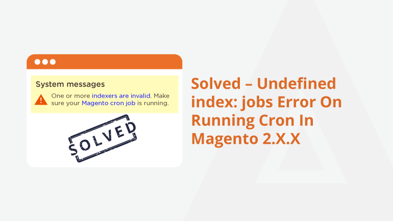 solved--undefined-index-jobs-error-on-running-cron-in-magento-2xx