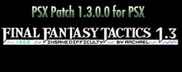 Final Fantasy Tactic Mod 1.3 by Insane Diffculty (Emulator)