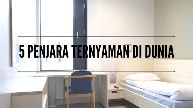 5 Penjara Ternyaman Di Dunia