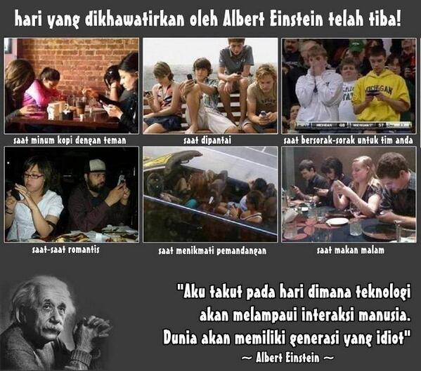 MUNGKIN INI SALAH SATU GENERASI IDIOT MENURUT ALBERT EINSTEIN