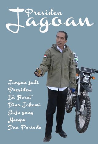 'Jangan Jadi Presiden Itu Berat, Biar Jokowi Saja'