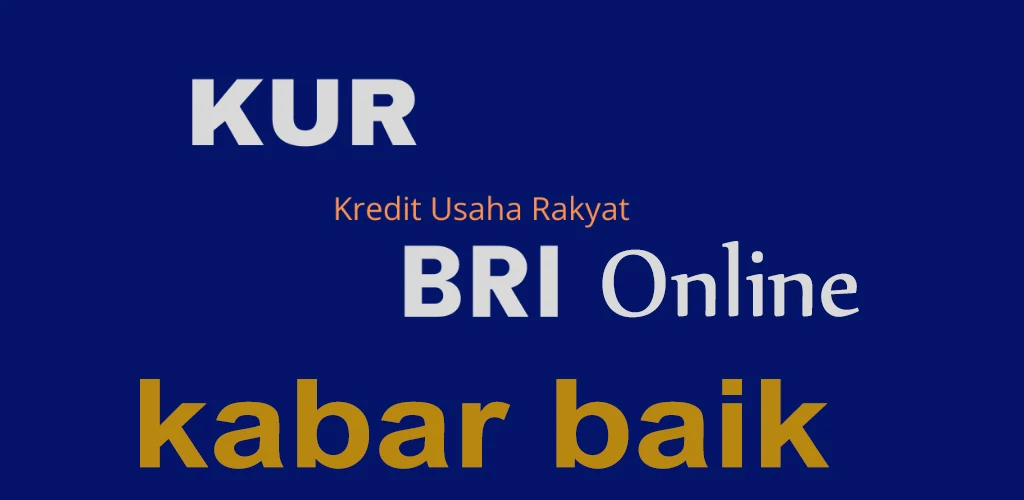 Panduan Lengkap Pengajuan KUR BRI Online