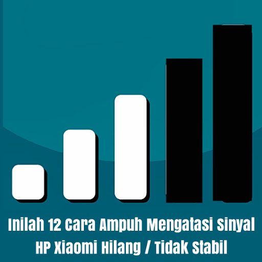 Cara Mengatasi Sinyal Lemah Pada HP Xiaomi