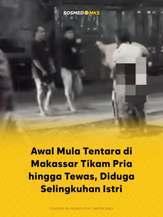 Awal Mula Tentara di Makassar Tikam Pria hingga Tewas, Diduga Selingkuhan Istri