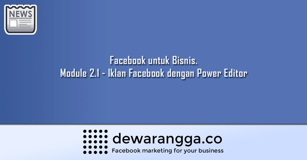 Iklan Facebook dengan Power Editor
