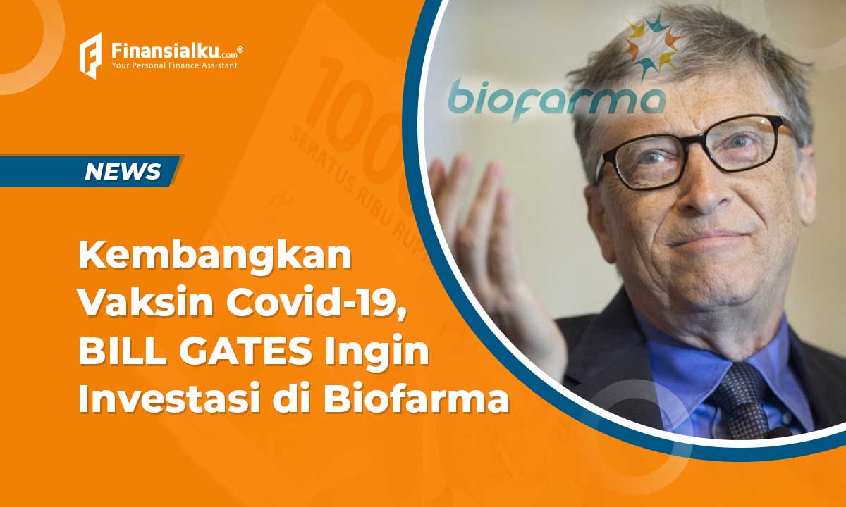 Kembangkan Vaksin Covid-19, Bill Gates Ingin Investasi di Biofarma