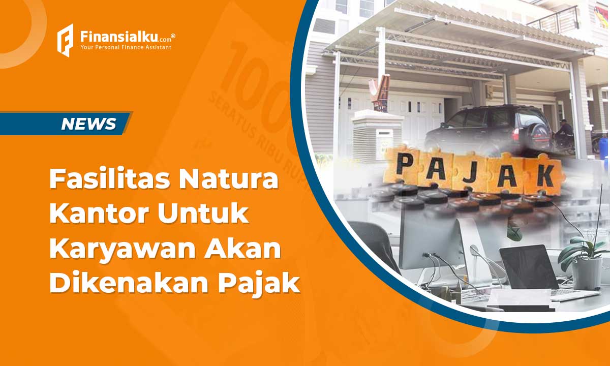 fasilitas-natura-kantor-untuk-karyawan-akan-dikenakan-pajak